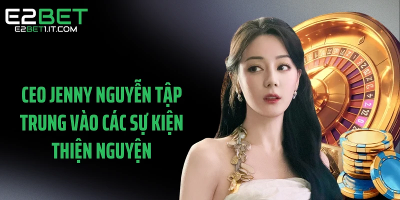 ceo-jenny-nguyen-tap-trung-vao-cac-su-kien-thien-nguyen