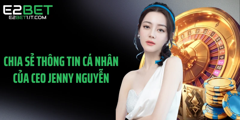 chia-se-thong-tin-ca-nhan-cua-ceo-jenny-nguyen