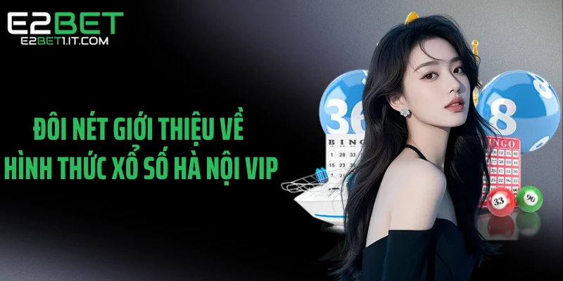 doi-net-gioi-thieu-ve-hinh-thuc-xo-so-ha-noi-vip