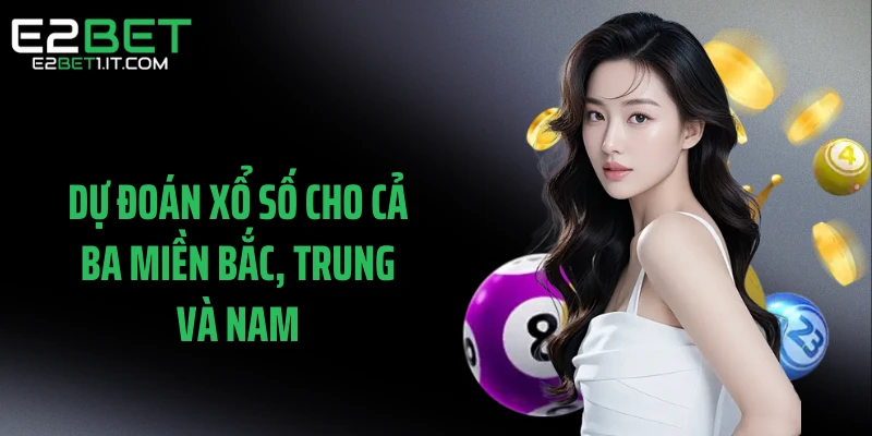 du-doan-xo-so-cho-ca-ba-mien-bac,-trung-va-nam