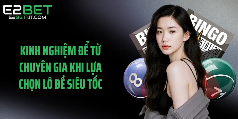 kinh-nghiem-de-tu-chuyen-gia-khi-lua-chon-lo-de-sieu-toc