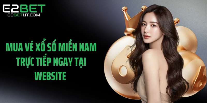 mua-ve-xo-so-mien-nam-truc-tiep-ngay-tai-website