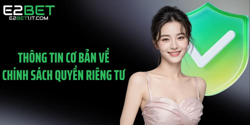 thong-tin-co-ban-ve-chinh-sach-quyen-rieng-tu