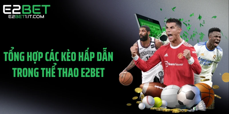 tong-hop-cac-keo-hap-dan-trong-the-thao-e2bet